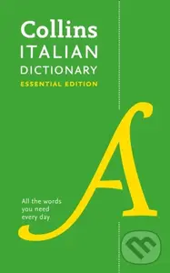 Italian Essential Dictionary (All the Words You Need, Every Day)