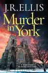 Murder in York - J. R. Ellis