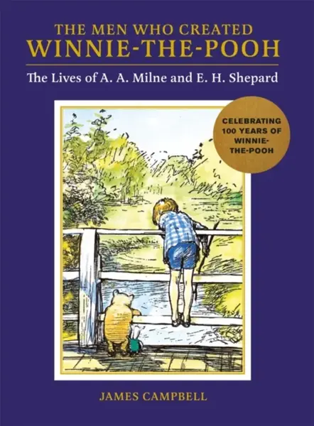 The Men Who Created Winnie-the-Pooh - James Campbell