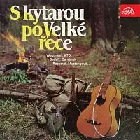 Různí interpreti – S kytarou po velké řece