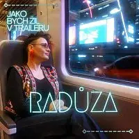 Radůza – Jako bych žil v traileru