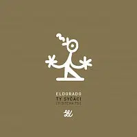 Ty Syčáci – Eldorado