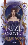 Růže v okovech - Julie Soto
