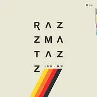 I DONT KNOW HOW BUT THEY FOUND ME – RAZZMATAZZ