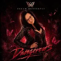 Dream Butterfly – Dangerous