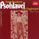 Symfonický orchestr Čs. rozhlasu v Praze (SOČR)/František Dyk – Kovařovic: Psohlavci. Opera