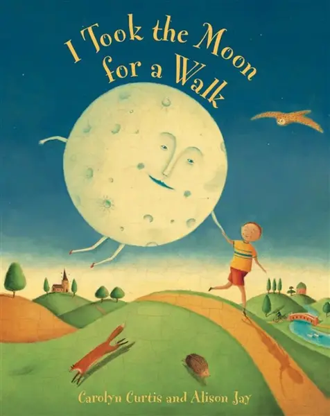 I Took the Moon for a Walk - Carolyn Curtis