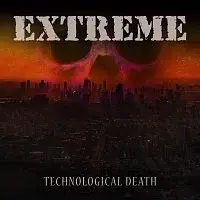 EXTREME – Technological Death