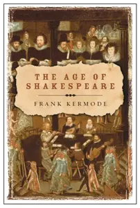 The Age of Shakespeare - Sir Frank Kermode