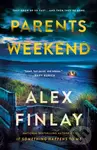 Parents Weekend (A Novel) - Alex Finlay