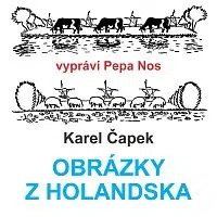 Pepa Nos – Čapek: Obrázky z Holandska