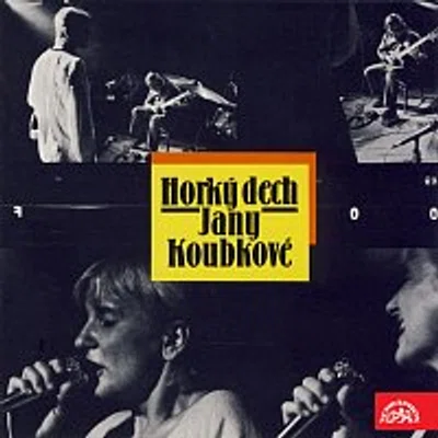 Jana Koubková, Michal Pavlíček, Jiří Hrubeš – Horký dech Jany Koubkové