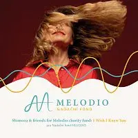Shimona & Friends for Melodio Charity Fund – I Wish I Knew You