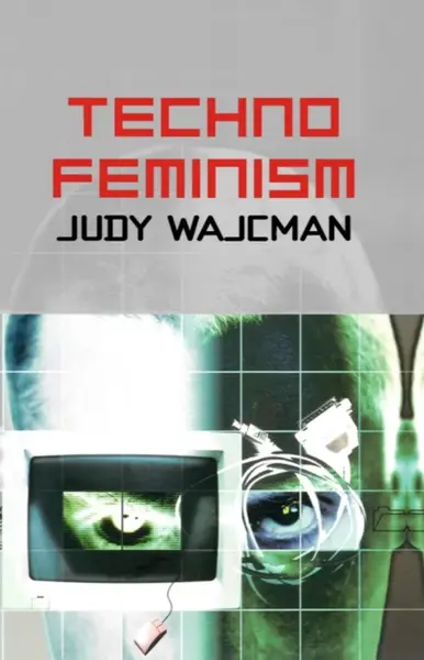 TechnoFeminism - Judy  Wajcman