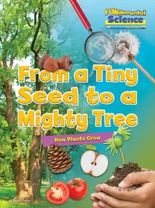 From a Tiny Seed to a Mighty Tree - Ruth Owen