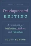 Developmental Editing, Second Edition - Scott Norton