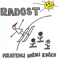 Radost – Mravenci snědli kočku