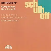 Symfonický orchestr Čs. rozhlasu v Praze/Vladimír Válek – Schulhoff: Symfonie č. 3 a 5