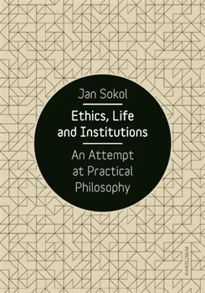 Ethics, Life and Institutions - Jan Sokol