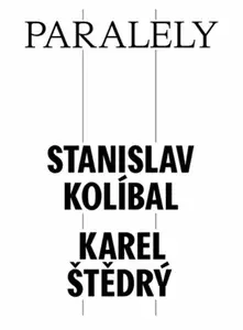 Paralely - Stanislav Kolíbal - Karel Štědrý - Petr Volf