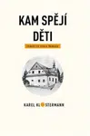 Kam spějí děti - Karel Klostermann, Jiří Horák, Filip Děd