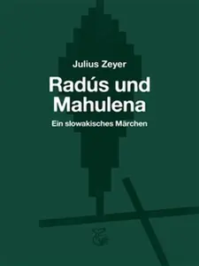 Radús und Mahulena - Julius Zeyer