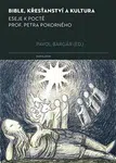 Bible, křesťanství a kultura - Pavol Bargár