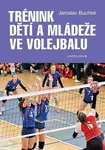 Trénink dětí a mládeže ve volejbalu - Jaroslav Buchtel