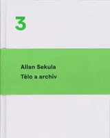 Tělo a archiv - Allan Sekula