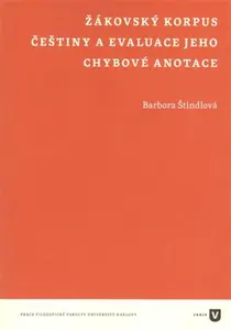 Žákovský korpus češtiny a evaluace jeho chybové anotace - Barbora Štindlová