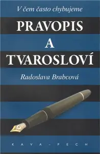 Pravopis a tvarosloví. - Radoslava Brabcová