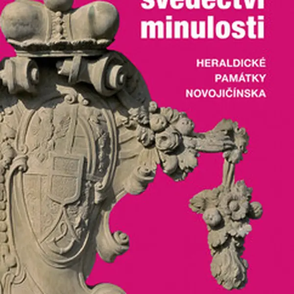 Kamenné svědectví minulosti. Heraldické památky Novojičínska - Karel Müller, Radek Polách, Jaroslav Zezulčík
