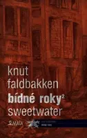 Bídné roky 2: Sweetwater - Knut Faldbakken