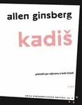 Kadiš a jiné básně - Allen Ginsberg