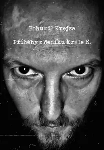 Příběhy z deníku krále E. - Bohumil Krejza