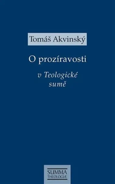 O prozíravosti v Teologické sumě - Tomáš Akvinský