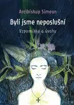 Byli jsme neposlušní - Arcibiskup Simeon