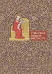 Staročeské biblické předmluvy - Kateřina Voleková, Andrea Svobodová