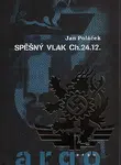 Spěšný vlak Ch.24.12. - Jan Poláček