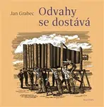 Odvahy se dostává - Jan Grabec