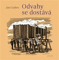 Odvahy se dostává - Jan Grabec