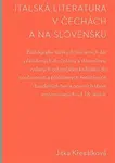 Italská literatura v Čechách a na Slovensku - Jitka Křesálková