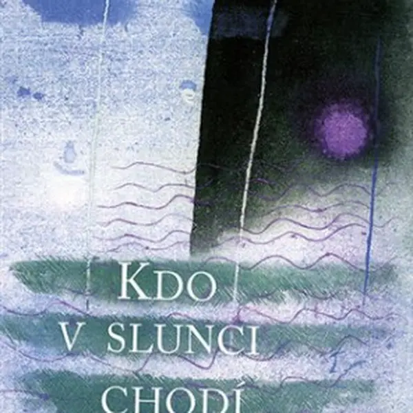 Kdo v Slunci chodí - Vlasta Dvořáčková