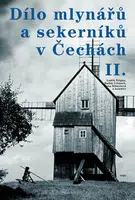 Dílo mlynářů a sekerníků v Čechách II - Luděk Štěpán