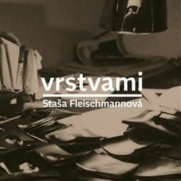 Vrstvami - Staša Fleischmannová