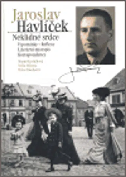 Jaroslav Havlíček. Neklidné srdce - Nella Mlsová, Marie Havlíčková, Hana Taudyová