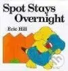 Spot Stays Overnight - Eric Hill,Spot Stays Overnight - Eric Hill