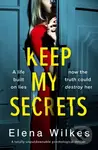 Keep My Secrets - Elena Wilkes