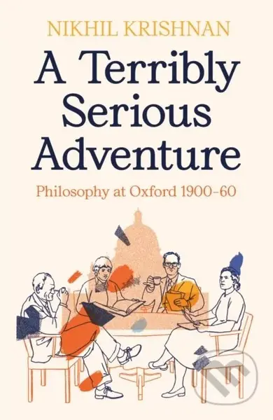 A Terribly Serious Adventure (Philosophy at Oxford 1900-60) - kniha z kategorie Filozofie