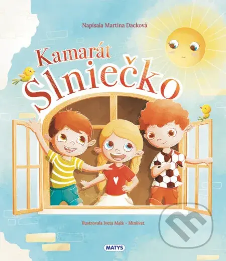 Kamarát Slniečko - Martina Dacková, Iveta Malá (ilustrátor) - kniha z kategorie Beletrie pro děti